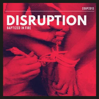 Baptized In Fire by disruption