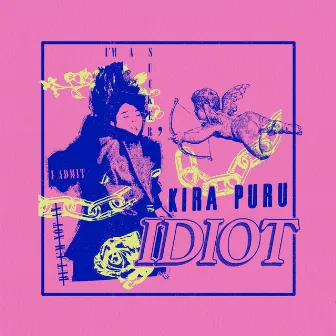 Idiot by Kira Puru