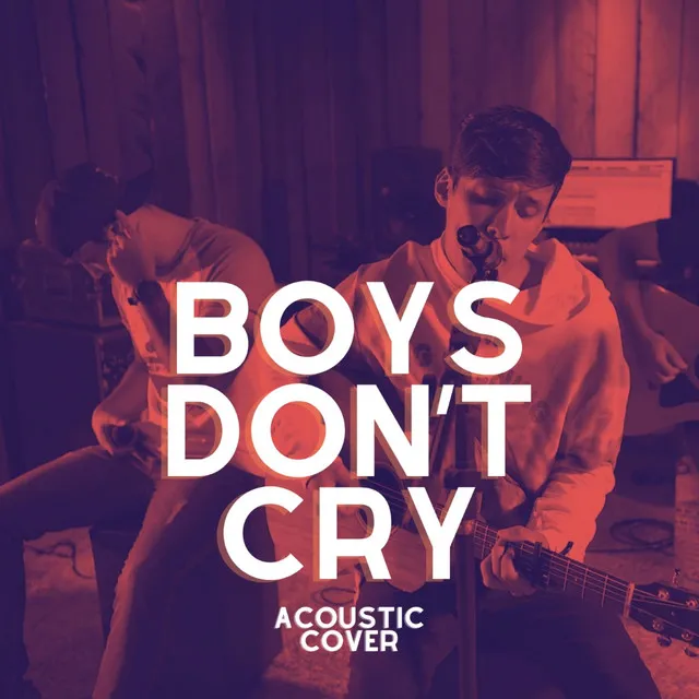 Boys Don't Cry (Acoustic)