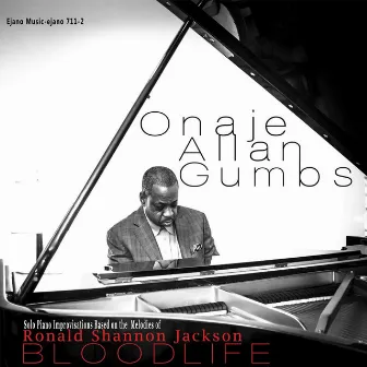 Bloodlife: Solo Piano Improvisations Based On the Melodies of Ronald Shannon Jackson by Onaje Allan Gumbs