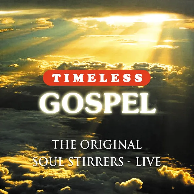 Timeless Gospel: The Original Soul Stirrers - Live