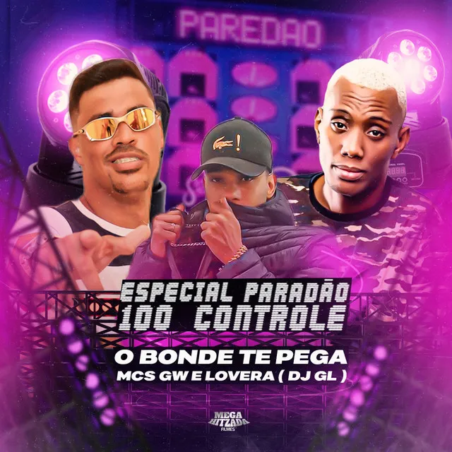 Especial Paredão 100 Controle - O Bonde Te Pega