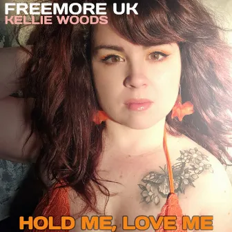 Hold Me, Love Me by Freemore UK