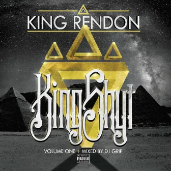 Kingshyt, Vol. 1 by King Rendon