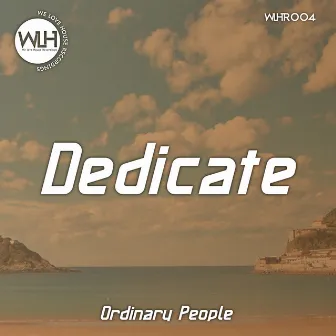 Dedicate by Ordinary People