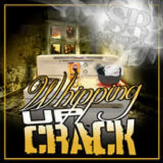 Whipping Up Crack - Single by S.B. Baby Cougnut