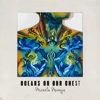 Oceans on Our Chest by Micaela Minaya