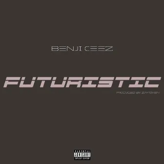 Futuristic by Benji Ceez