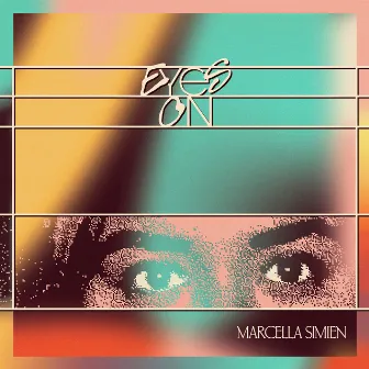 Eyes On by Marcella Simien