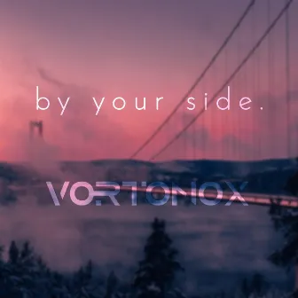 By Your Side by Vortonox