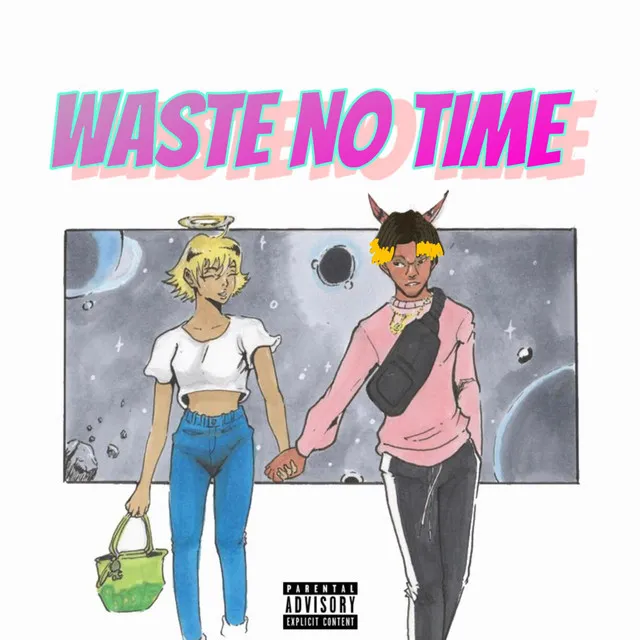 Waste No Time