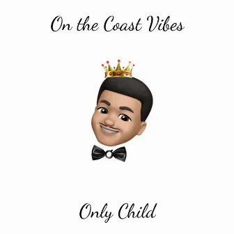 On the Coast Vibes by Only Child