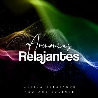 Armonías Relajantes by Música Relajante New Age Culture