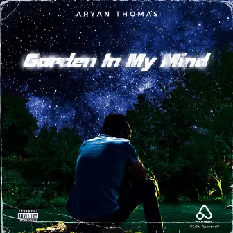 Garden In My Mind by Aryan Thomas