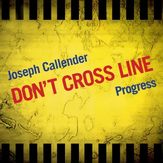 Don't Cross Line by Joseph Callender