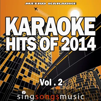 Karaoke Hits of 2014, Vol. 2 by Metro karaoke