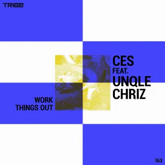 Work Things Out by Unqle Chriz