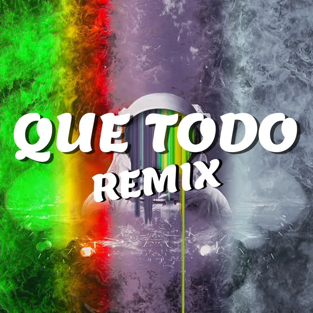 Que Todo - remix