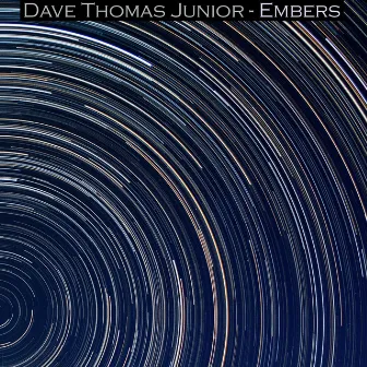 Embers by Dave Thomas Junior