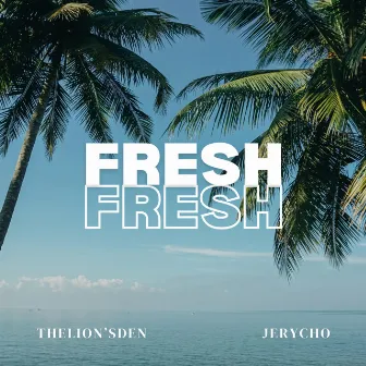 Fresh by Jerycho