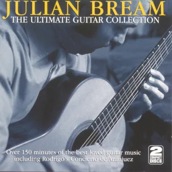 The Ultimate Guitar Collection by Julian Bream