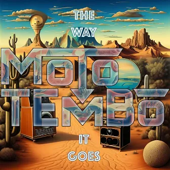 The Way It Goes by Moto Tembo