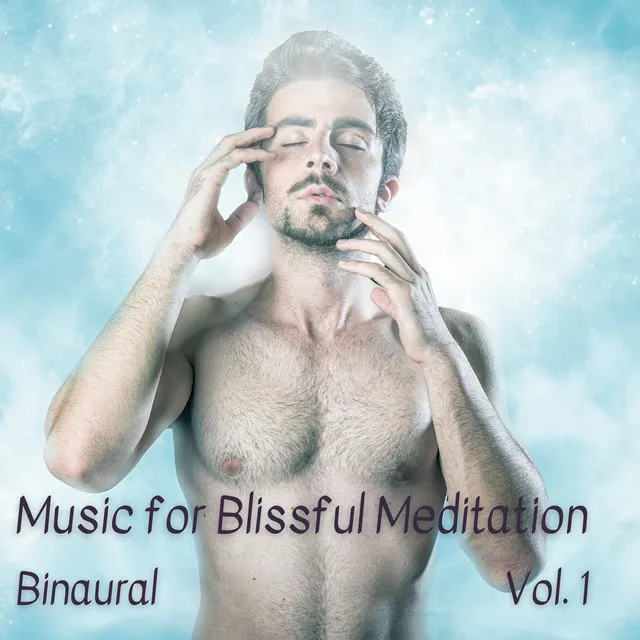 Binaural: Music for Blissful Meditation Vol. 1