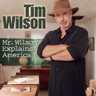 Mr. Wilson Explains America by Tim Wilson