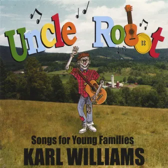 Uncle Robot: Songs For New Families by Karl Williams