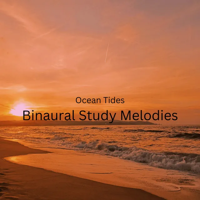 Ocean Tides: Binaural Study Melodies