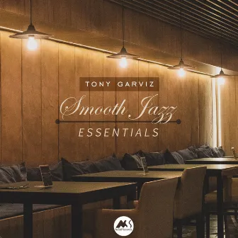 Smooth Jazz Essentials by Tony Garviz