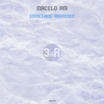 Something Happened by Marcelo PM