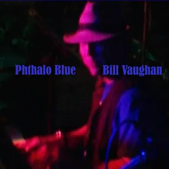 Phthalo Blue by Bill Vaughan