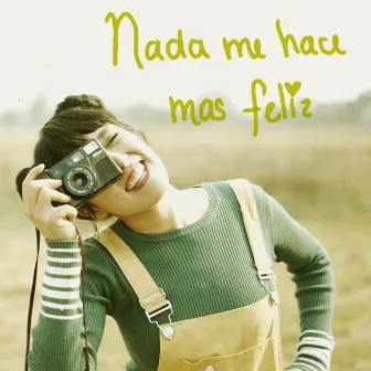 Nada Me Hace Mas Feliz by Guimel Romero