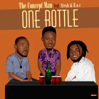 One Bottle (feat. Stesh & B.O.C) by The Concept Man