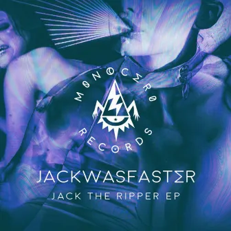 Jack The Ripper EP by Jackwasfaster