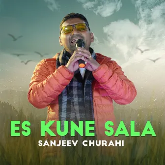 Es Kune Sala by Sanjeev Churahi