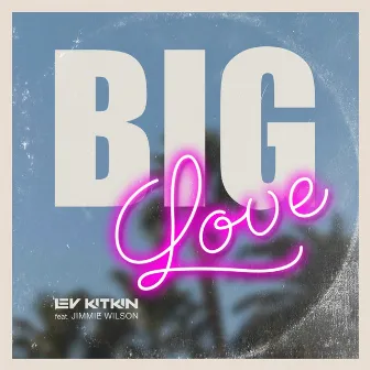 Big Love by Lev Kitkin