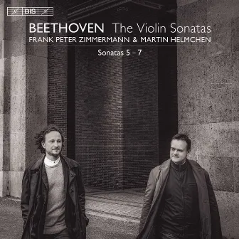 Beethoven: Violin Sonatas Nos. 5-7 by Frank Peter Zimmermann