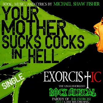 Your Mother Sucks Cocks In Hell by Michael Shaw Fisher