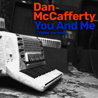 You and Me (Video Version) by Dan McCafferty