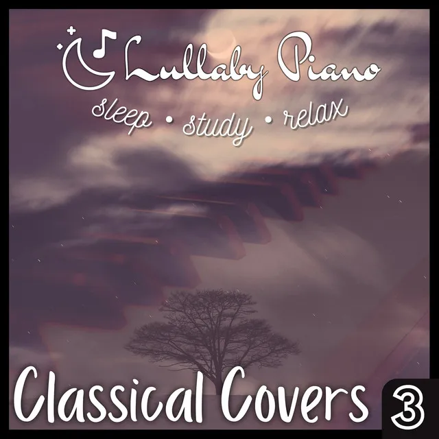 Lullaby Piano Classical Covers 3