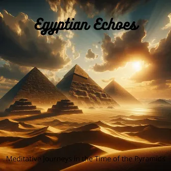 Egyptian Echoes: Meditative Journeys in the Time of the Pyramids by Tibetan Meditation!