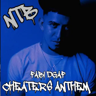 Cheaters Anthem by Fabi Dgaf