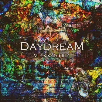 Daydream by MESSCORE