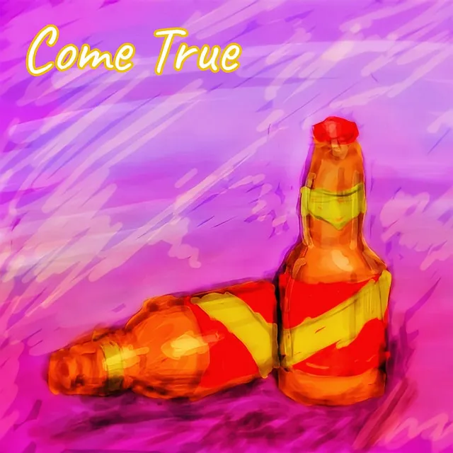 Come True