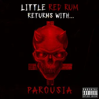 Parousia by Little Red Rum