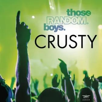 Crusty by Those Random Boys