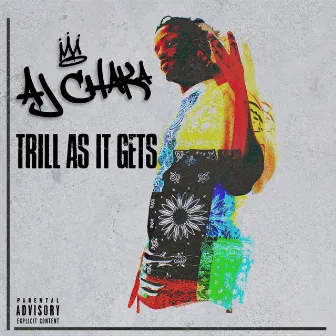 Trill as It Gets by AJ Chaka