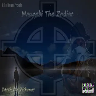 Mougabi the Zodiac: Death B4 Dishonor by Mougab